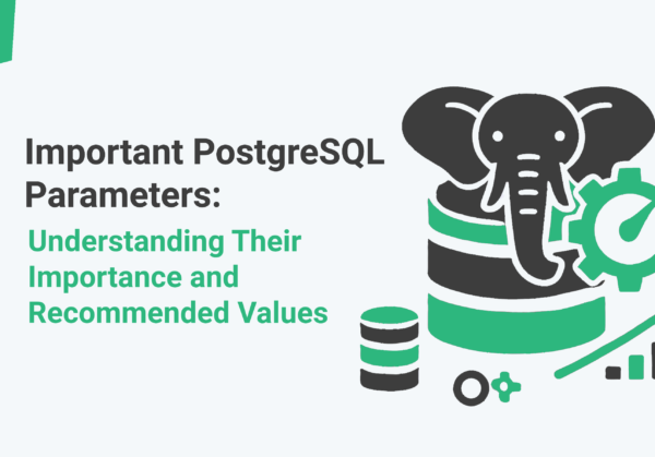 Important PostgreSQL Parameters: Understanding Their Importance and Recommended Values